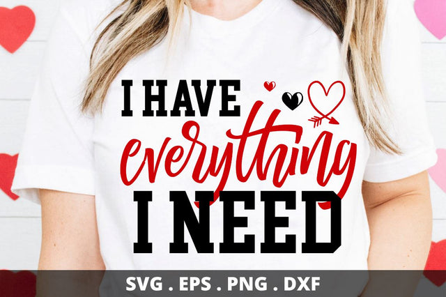 SD0009 - 17 I have everything i need SVG Designangry 