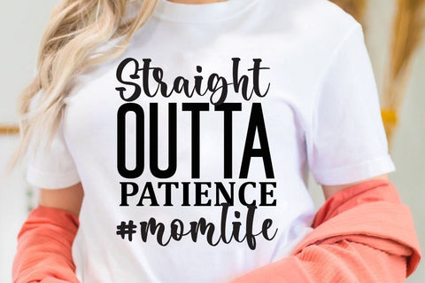 SD0009 - 2 Straight outta patience #momlife SVG Designangry 