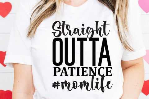SD0009 - 2 Straight outta patience #momlife SVG Designangry 