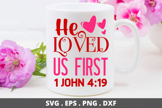 SD0009 - 20 He loved us first 1 john SVG Designangry 