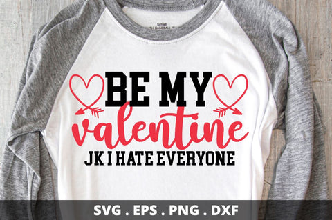 SD0009 - 25 Be my valentine jk i hate everyone SVG Designangry 