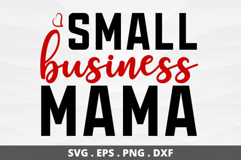 SD0009 - 3 Small business mama SVG Designangry 