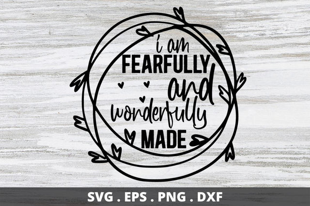 SD0010 - 18 I am fearfully and wonderfully made SVG Designangry 