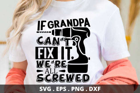 SD0010 - 20 if grandpa cant fix it were all screwed SVG Designangry 