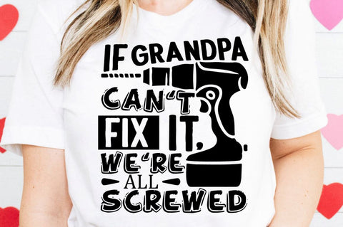 SD0010 - 20 if grandpa cant fix it were all screwed SVG Designangry 