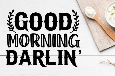 SD0011 - 10 Good Morning Darlin' SVG Designangry 