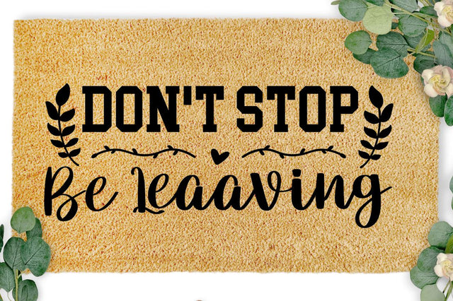 SD0011 - 17 don't stop be leaaving SVG Designangry 