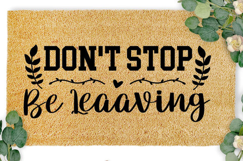 SD0011 - 17 don't stop be leaaving SVG Designangry 