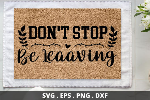 SD0011 - 17 don't stop be leaaving SVG Designangry 