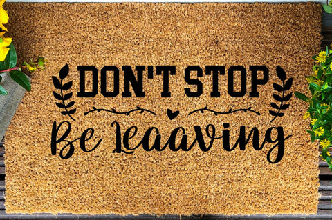 SD0011 - 17 don't stop be leaaving SVG Designangry 
