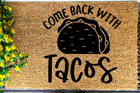 SD0011 - 18 come back with tacos SVG Designangry 