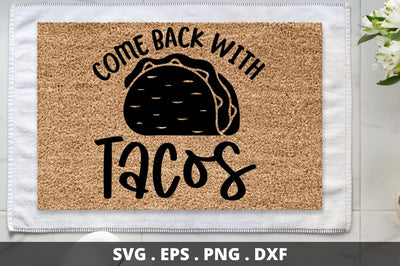 SD0011 - 18 come back with tacos SVG Designangry 
