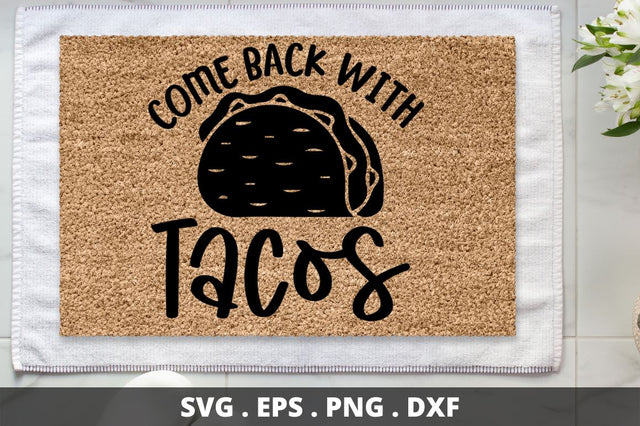 SD0011 - 18 come back with tacos SVG Designangry 