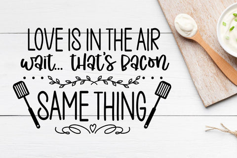 SD0011 - 2 love is in the air wait... that's bacon same thing SVG Designangry 