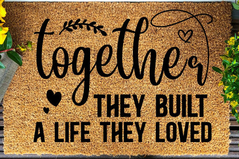 SD0011 - 20 Together They Built A Life They Loved SVG Designangry 