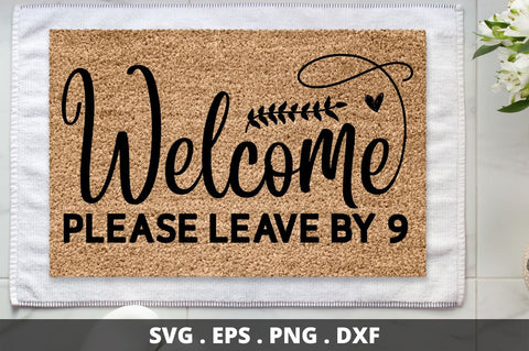 SD0011 - 24 welcome please leave by 9 SVG Designangry 