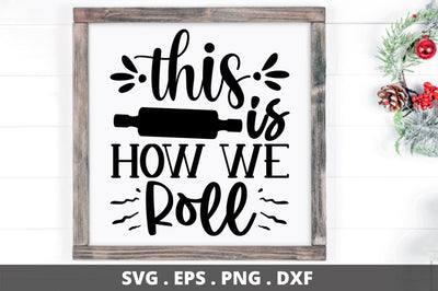 SD0011 - 25 this is how we roll SVG Designangry 