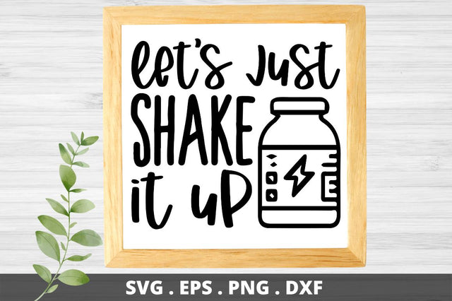 SD0011 - 3 let's just shake it up SVG Designangry 