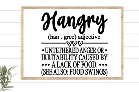 SD0012 - 2 hangry (han gree) adjective untethered anger or irritability caused by a lack of food (see also food swings) SVG Designangry 