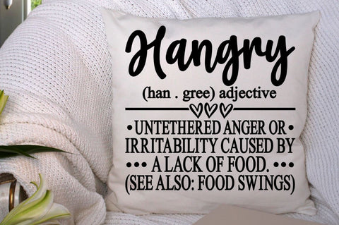 SD0012 - 2 hangry (han gree) adjective untethered anger or irritability caused by a lack of food (see also food swings) SVG Designangry 