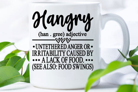 SD0012 - 2 hangry (han gree) adjective untethered anger or irritability caused by a lack of food (see also food swings) SVG Designangry 