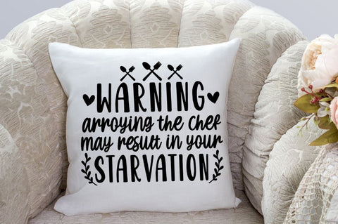 SD0012 - 5 warning arroying the cher may result in your starvation SVG Designangry 