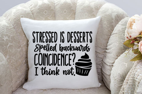 SD0012 - 7 stressed is desserts spelled backwards coincidence i think not SVG Designangry 