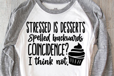 SD0012 - 7 stressed is desserts spelled backwards coincidence i think not SVG Designangry 