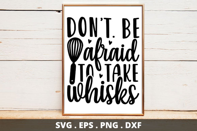 SD0012 - 9 don't. be afraid to take whisks SVG Designangry 