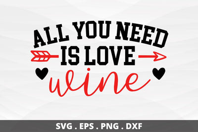 SD0014 - 11 All you need is love wine SVG Designangry 