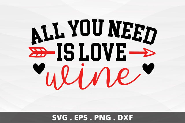 SD0014 - 11 All you need is love wine SVG Designangry 