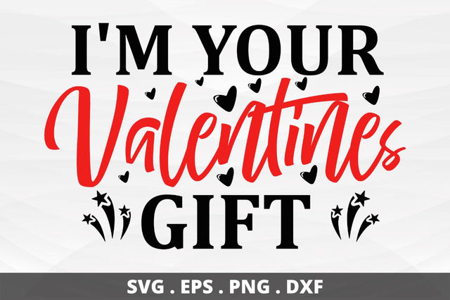 SD0014 - 13 I'm your valentines gift SVG Designangry 
