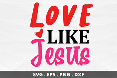 SD0014 - 16 Love like jesus SVG Designangry 