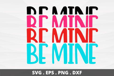 SD0014 - 19 Be mine be mine be mine SVG Designangry 