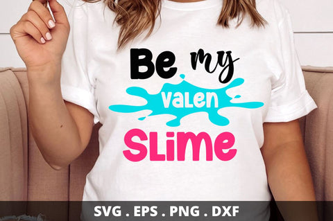 SD0014 - 20 Be my valen slime SVG Designangry 