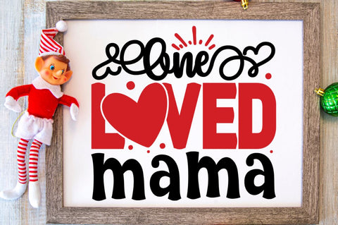 SD0016 - 19 one loved mama SVG Designangry 