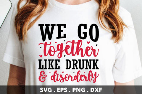 SD0016 - 29 we go together like drunk & disorderly SVG Designangry 
