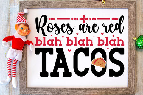 SD0016 - 30 roses are red blah blah blah tacos SVG Designangry 