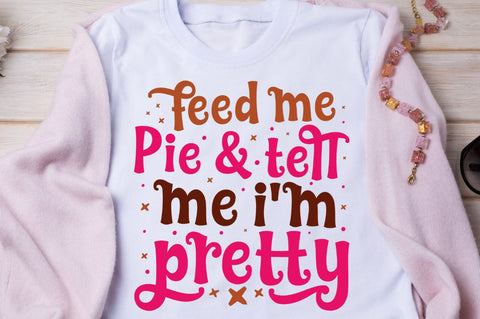 SD0016 - 5 feed me pie & tell me i'm pretty SVG Designangry 