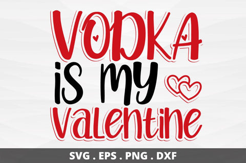 SD0018 - 13 Vodka is my valentine SVG Designangry 
