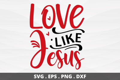SD0018 - 21 Love like jesus SVG Designangry 