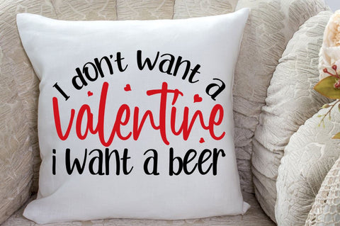 SD0018 - 22 I dont want a valentine i want a beer SVG Designangry 