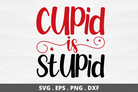 SD0018 - 23 Cupid is stupid SVG Designangry 