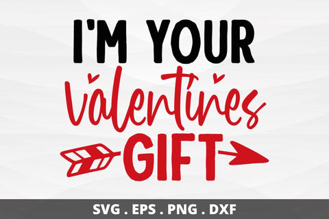 SD0018 - 26 Im your valentines gift SVG Designangry 