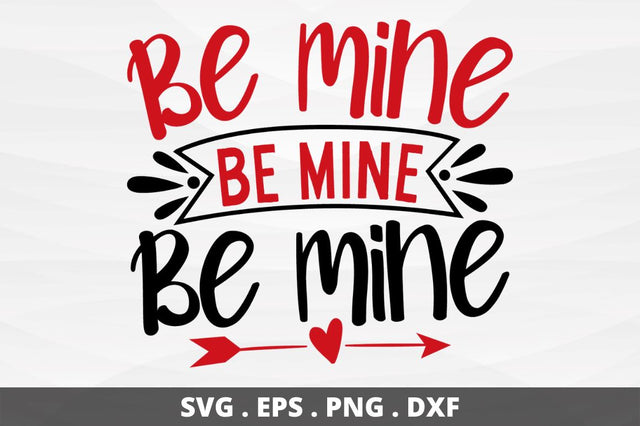 SD0018 - 3 Be mine Be mine Be mine SVG Designangry 