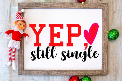 SD0019 - 3 Yep, still single SVG Designangry 