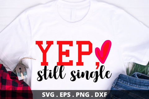 SD0019 - 3 Yep, still single SVG Designangry 