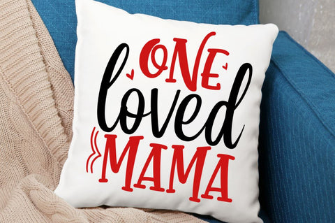 SD0020 - 1 One loved mama SVG Designangry 