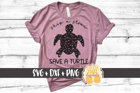 Sea Turtle SVG | Skip A Straw Save A Turtle SVG Cheese Toast Digitals 