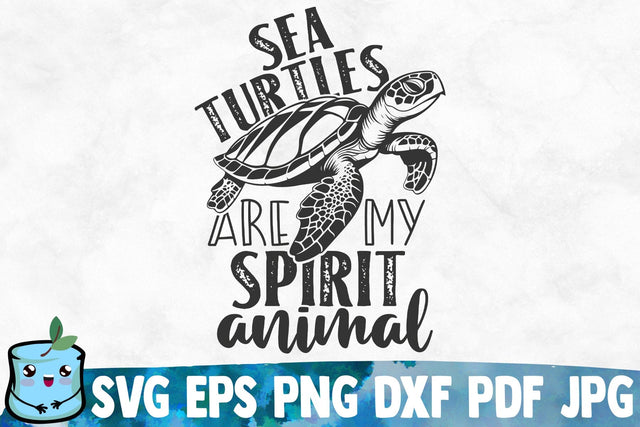 Sea Turtles Are My Spirit Animal SVG MintyMarshmallows 